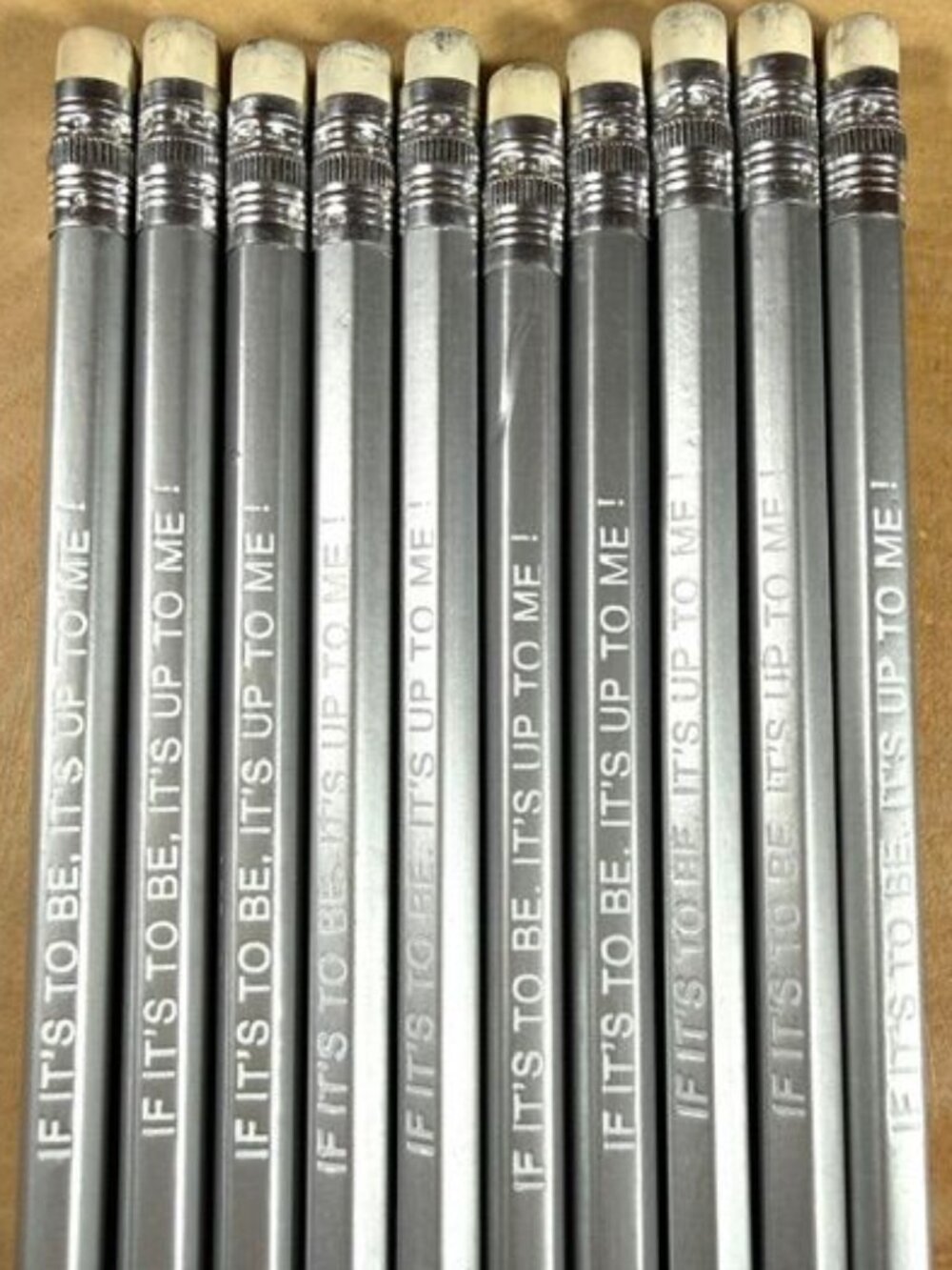 Set of 10 Silver IF IT'S TO BE, IT'S UP TO ME Pencils